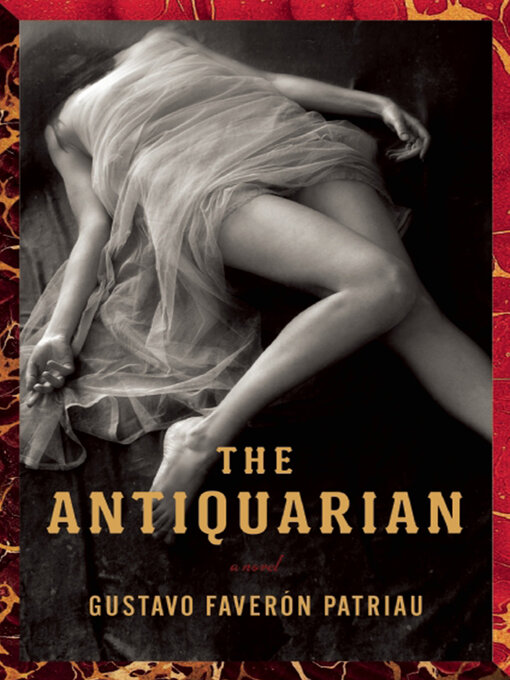 Title details for The Antiquarian by Gustavo Faverón Patriau - Available